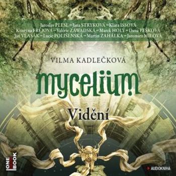 Mycelium IV: Vidění - Vilma Kadlečková - audiokniha