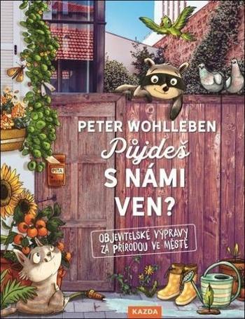 Půjdeš s námi ven? - Wohlleben Peter