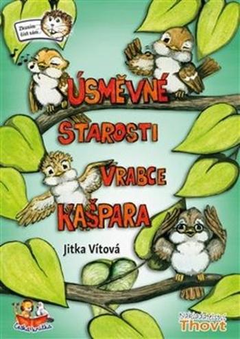 Úsměvné starosti vrabce Kašpara - Vítová Jitka