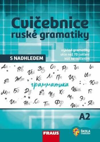 Cvičebnice ruské gramatiky s nadhledem A2 - Doplňky - Sokolova Anastasija, Oxana Truhlářová