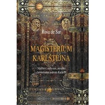 Magisterium Karlštejna: Malířství, alchymie, mystika a hermetismus u dvora Karla IV. (978-80-906838-2-2)