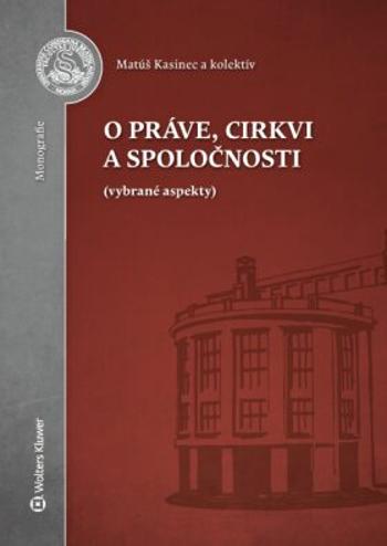 O práve, cirkvi a spoločnosti - Matúš Kasinec