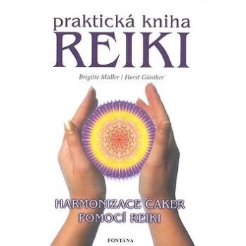 Reiki praktická kniha: Harmonizace čaker pomocí Reiki (80-7336-085-3)