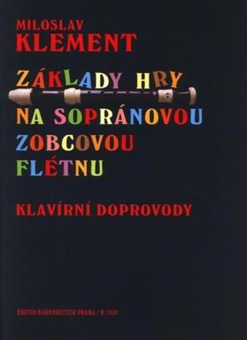 Základy hry na sopránovou zobcovou flétnu - Klement Miloslav