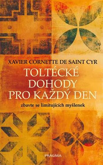 Toltécké dohody pro každý den - Saint Cyr de Xavier Cornette