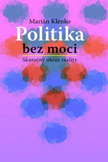 Politika bez moci - Klenko Marián