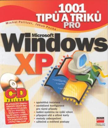 1001 tipů a triků pro Microsoft Windows XP + CD - Pecha Jakub