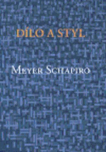 Dílo a styl - Meyer Schapiro