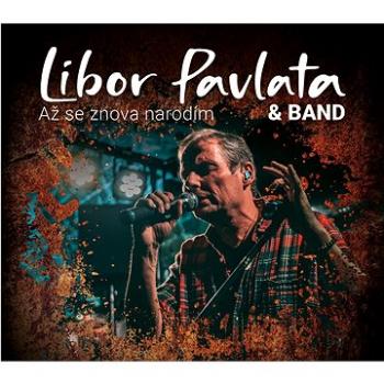 Libor Pavlata & Band: Až se znova narodím - CD (8594030604724)