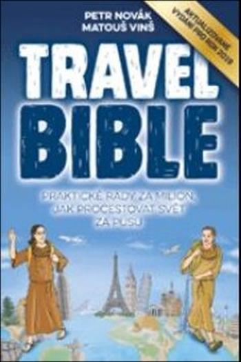 Travel Bible (vydání pro rok 2019) - Petr Novak, Matouš Vinš