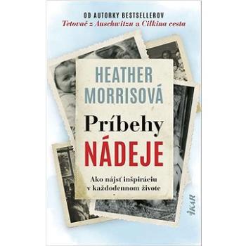 Príbehy nádeje: Ako nájsť inšpiráciu v každodennom živote (978-80-551-7909-4)