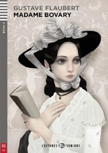 Lectures ELI Seniors 4/B2: Madame Bovary+CD - Gustave Flaubert