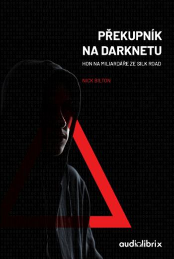 Překupník na darknetu - Nick Bilton - e-kniha