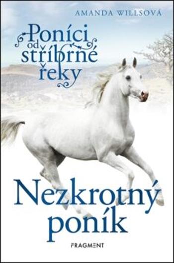 Poníci od stříbrné řeky – Nezkrotný poník - Amanda Willsová