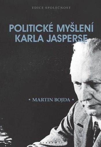 Politické myšlení Karla Jasperse - Bojda Martin