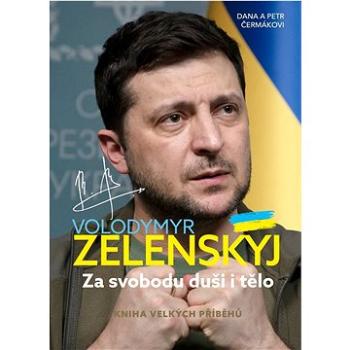 Volodymyr Zelenskyj: Za svobodu tělo i duši (978-80-88471-09-7)