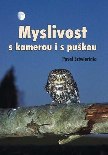 Myslivost s kamerou i s puškou - Sztwiertnia Pavel