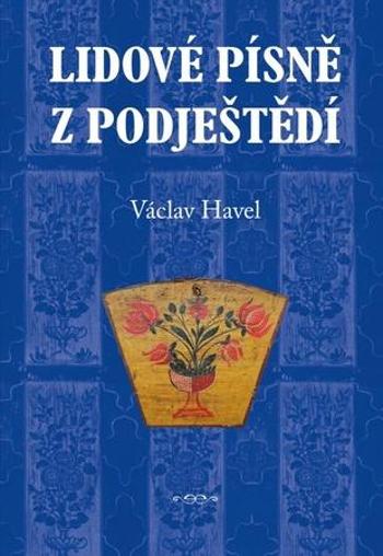 Lidové písně z Podještěd - Havel Václav