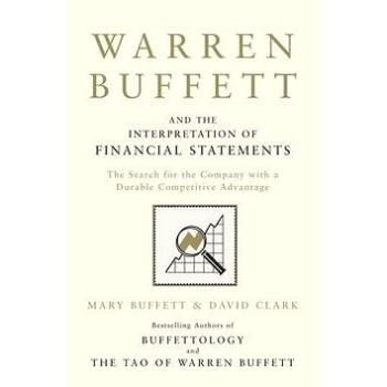 Warren Buffett and the Interpretation of Financial Statements: The Search for the Company with a Dur (1849833192)