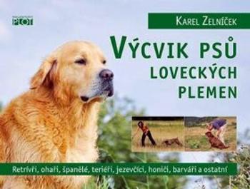 Výcvik psů loveckých plemen - Zelníček Karel