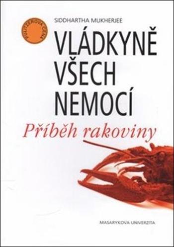 Vládkyně všech nemocí - Mukherjee Siddhartha