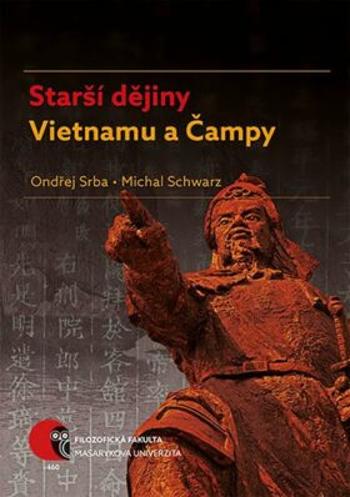 Starší dějiny Vietnamu a Čampy - Michal Schwarz, Ondřej Srba