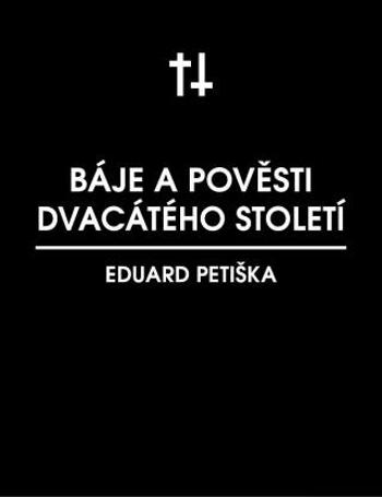 Báje dvacátého století - Eduard Petiška - e-kniha