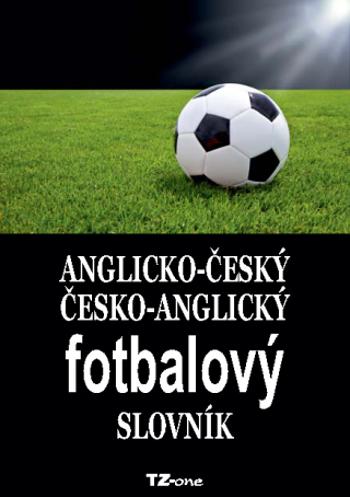 Anglicko-český / česko-anglický fotbalový slovník - TZ-One - e-kniha