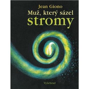 Muž, který sázel stromy (978-80-7601-675-0)