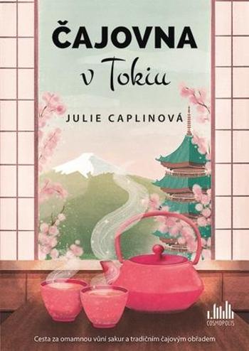 Čajovna v Tokiu - Caplin Julie