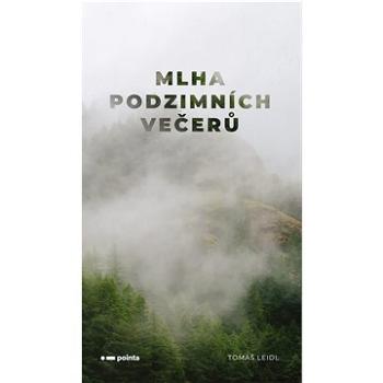 Mlha podzimních večerů (978-80-7650-490-5)