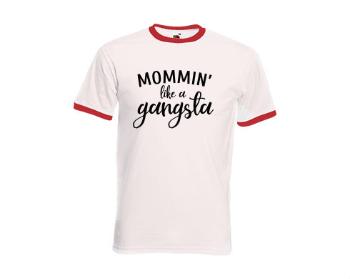 Pánské tričko s kontrastními lemy Mommin like a gangsta