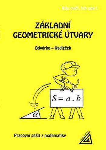 Základní geometrické útvary - Pracovní sešit - Oldřich Odvárko, Jiří Kadleček - Odvárko Oldřich