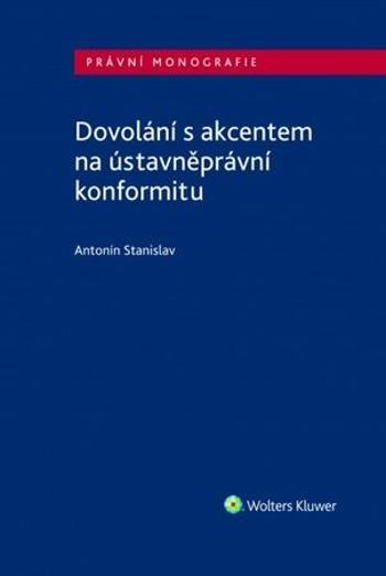 Dovolání s akcentem na ústavněprávní konformitu - Stanislav Antonín