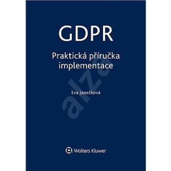 GDPR - Praktická příručka implementace (978-80-7552-248-1)