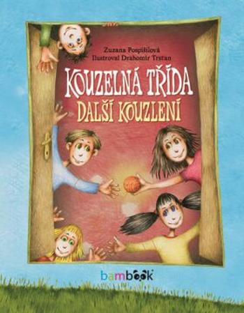 Kouzelná třída - Další kouzlení - Zuzana Pospíšilová, Drahomír Trsťan