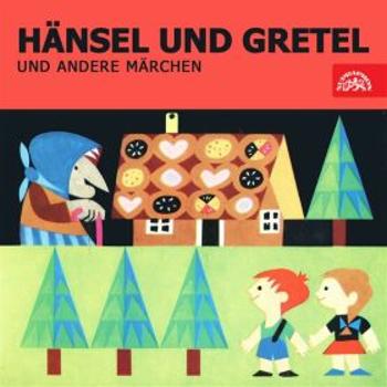 Hänsel und Gretel und andere Märchen - národní pohádka - audiokniha