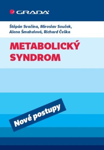 Metabolický syndrom - Štěpán Svačina, Richard Češka, Miroslav Souček, Alena Šmahelová - e-kniha