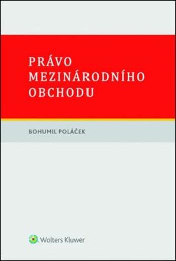 Právo mezinárodního obchodu - Bohumil Poláček