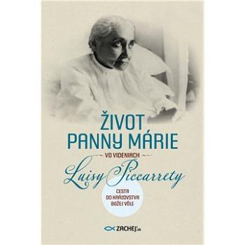 Život Panny Márie vo videniach Luisy Piccarrety (978-80-8211-302-3)