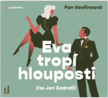 Eva tropí hlouposti - Fan Vavřincová - audiokniha