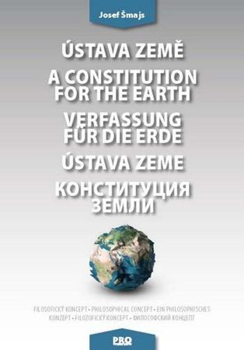 Ústava Země A constitution for the earth Verfassung für die Erde Ústava Zeme - Šmajs Josef