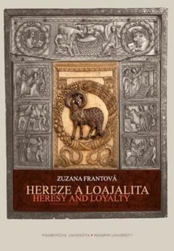 Hereze a loajalita - Zuzana Frantová