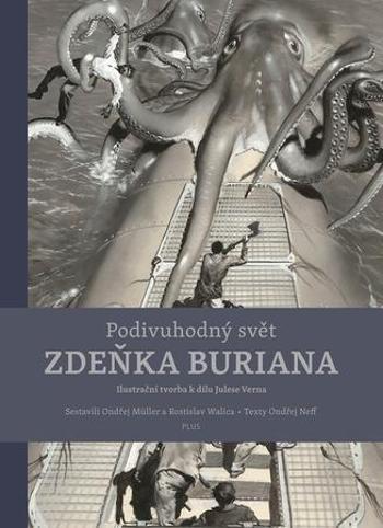 Podivuhodný svět Zdeňka Buriana - Burian Zdeněk