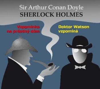 Sherlock Holmes Vzpomínka na prázdný dům; Doktor Watson vzpomíná - Doyle Arthur Conan