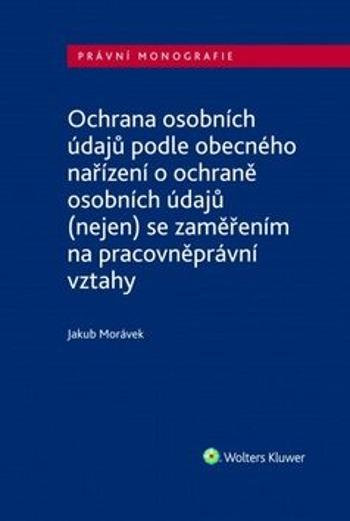 Ochrana osobních údajů podle obecného nařízení o ochraně osobních údajů - Jakub Morávek