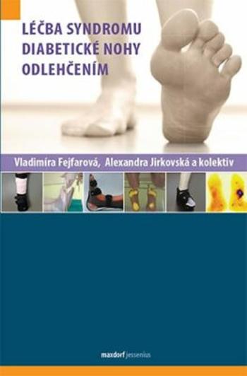 Léčba syndromu diabetické nohy odlehčením - Alexandra Jirkovská, Fejfarová Vladimíra