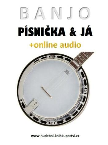 Banjo, písnička a já (+online audio) - Zdeněk Šotola - e-kniha