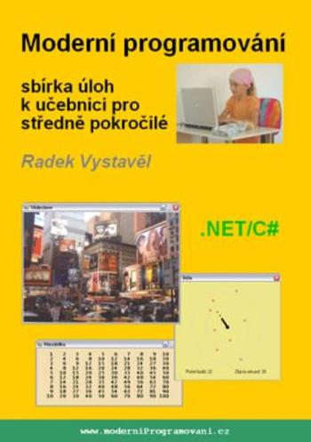 Moderní programování – sbírka úloh k učebnici pro středně pokročilé - Radek Vystavěl