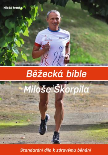 Běžecká bible Miloše Škorpila - Miloš Škorpil - e-kniha